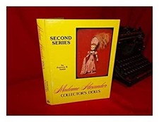 Madame Alexander Collector's Dolls : Second Series Hardcover Patr