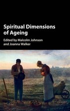 Spiritual Dimensions of Ageing by Malcolm Johnson (English) Hardcover Book