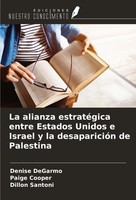 La Alianza EstratéGica Entre Estados Unidos E Israel Y La DesaparicióN De...