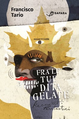 Francisco Tario Raul Schena Fra le tue dita gelate. Racconti fantast (Paperback)