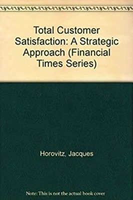 Total Customer Satisfaction : Lessons from 50 European Companies
