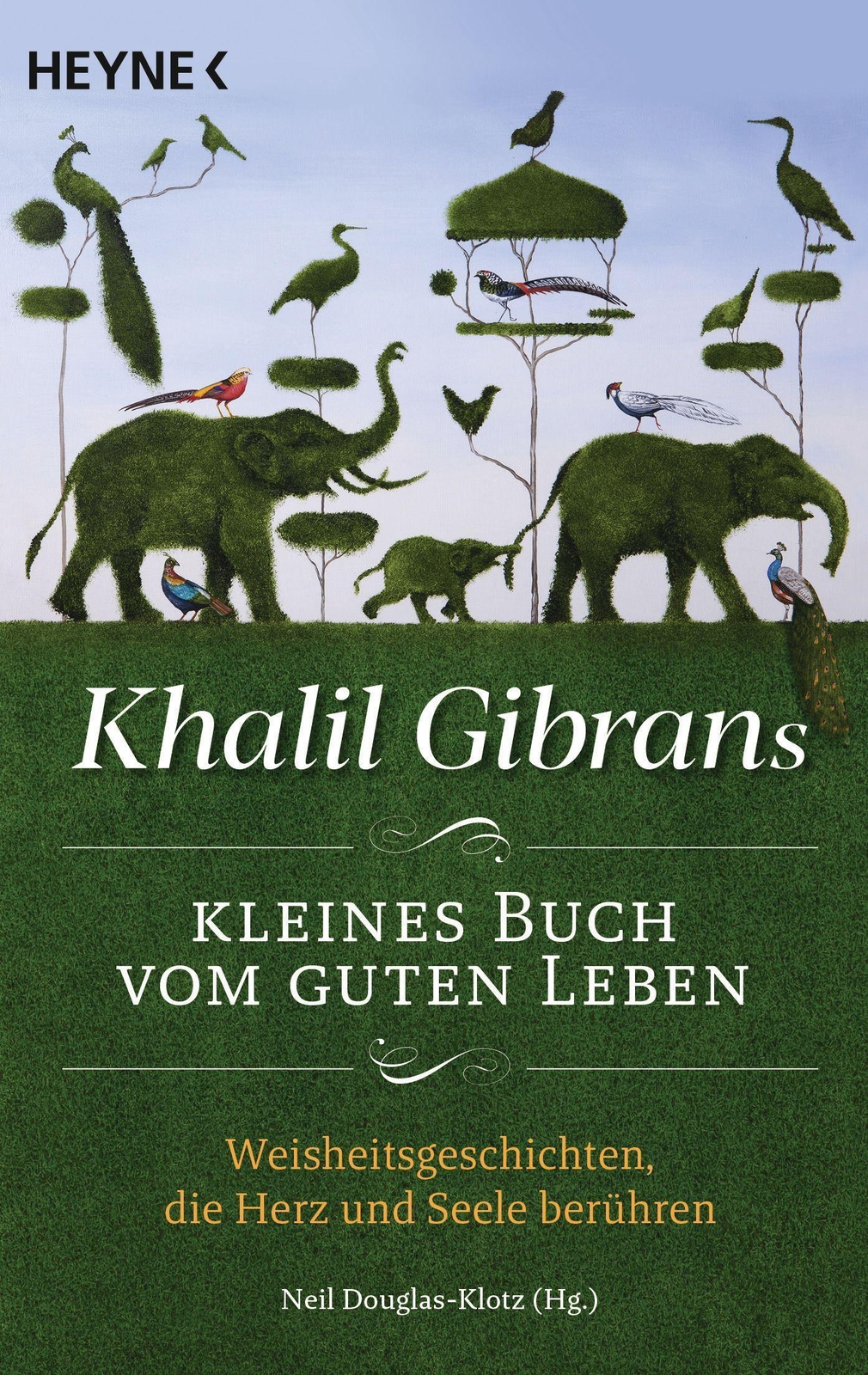 Khalil Gibrans Kleines Buch Vom Guten Leben Khalil Gibran