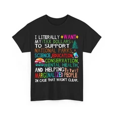 I Literally Want My Tax Dollars To Support Shirt, National Parks T-shirt 
