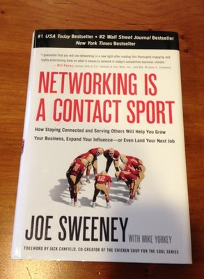 Networking Is a Contact Sport: How Staying Connected and Serving Others Will He,