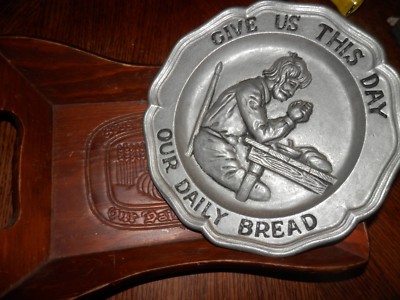 Give Us This Day Our Daily Bread Plate, Pewter, & Wooden Tray, Onesco