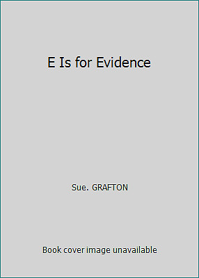 E Is for Evidence by Sue. GRAFTON