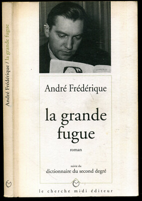 ANDRE FREDERIQUE: LA GRANDE FUGUE - EDIT.ORIG. 1995 LE RECHERCHE MIDI