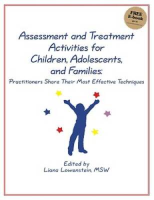 Assessment and Treatment Activities for Children, Adolescents, and Famili - GOOD