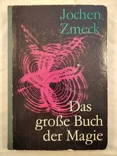 Das große Buch der Magie. Zmeck, Jochen: