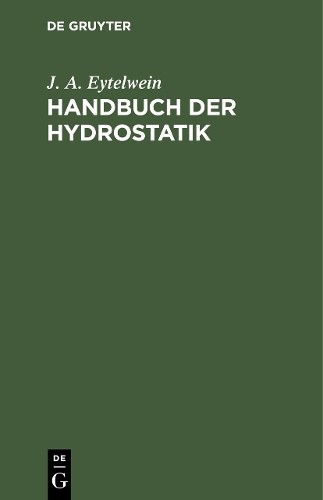 Handbuch der Hydrostatik by J. A. Eytelwein - 9783111141237