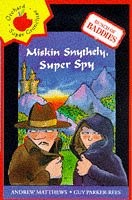 Bunch of Baddies: Miskin Snythely, Super Spy (Orchard Readalones