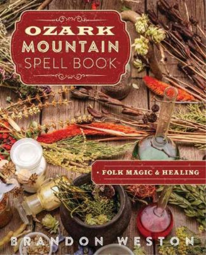 Brandon Weston Ozark Mountain Spell Book (Tascabile)