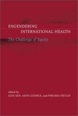 Engendering International Health: The Challenge of Equity by Arthur L. Caplan