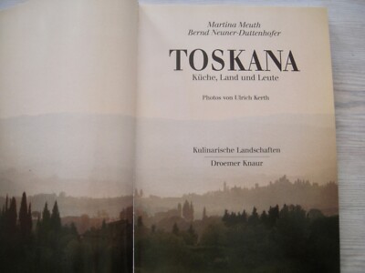 Italien: Toskana Küche, Land u. Leute, Meuth/Neuner-Duttenhofer 160 Rezepte 1994
