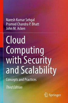 Naresh Kumar Sehgal (u. a.) | Cloud Computing with Security and Scalability.