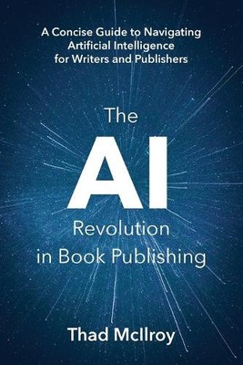 Thad McIlroy The AI Revolution in Book Publishing (Taschenbuch) (US IMPORT)