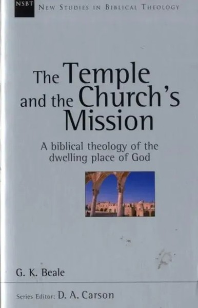 The Temple And The Church`S Mission - A Biblical Theology Of The Dwelling...-image