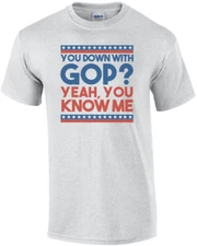 You down with GOP? Yeah, you know me T-Shirt