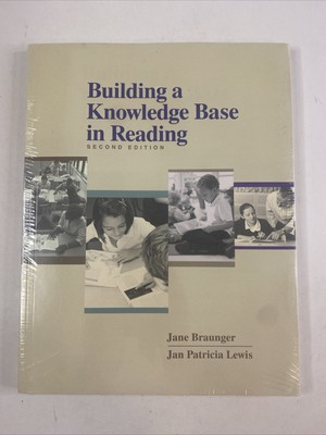 Building a Knowledge Base in Reading by Jan Patricia Lewis and Jane Braunger...