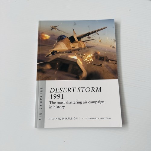 Desert Storm 1991: The most shattering air campaign in history by Dr Richard P. - Picture 1 of 7
