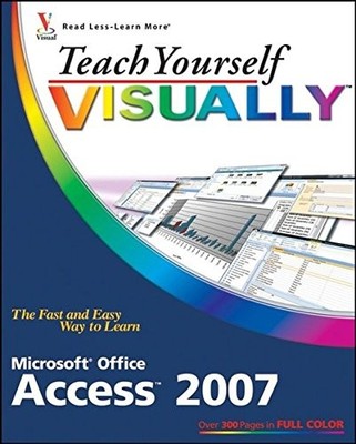 TEACH YOURSELF VISUALLY MICROSOFT OFFICE ACCESS 2007 By Faithe Wempen **Mint**