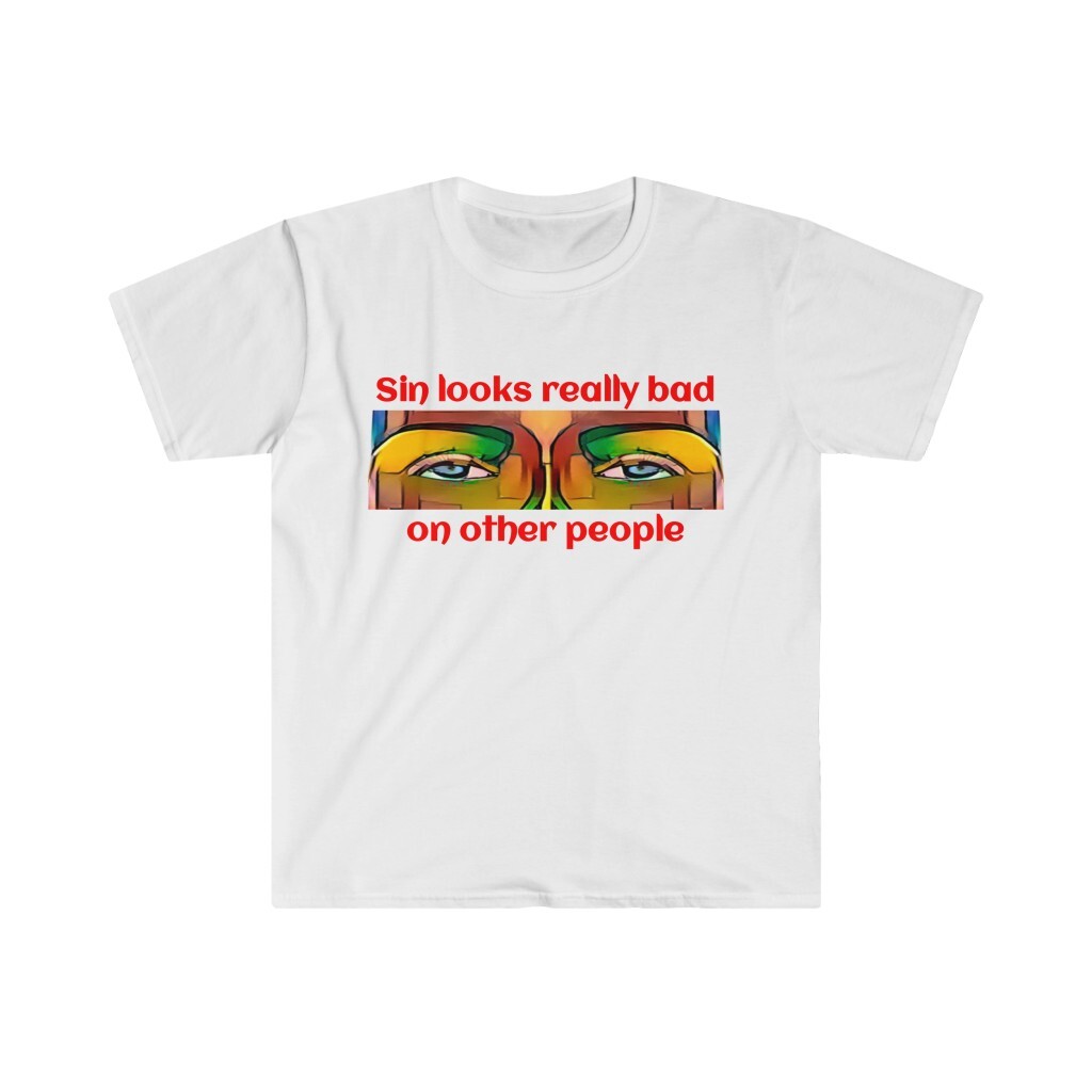 ALTRA T shirt unisex Sin Really Looks Bad On Other People Bibbia cristiana stile morbido