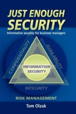 Just Enough Security : Information Security for Business Managers, Paperback ...