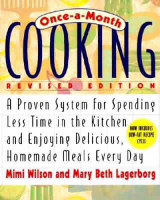 Once-A-Month Cooking, Revised Edition: A Proven System for Spending Less  - GOOD
