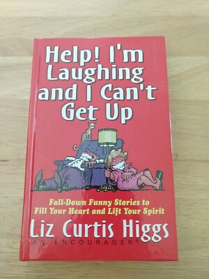Help! I'm Laughing and I Can't Get Up : Fall-Down Funny Stories to Fill Your He 