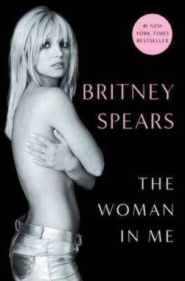 The Woman in Me - Hardcover By Spears, Britney - GOOD