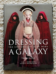STAR WARS DRESSING A GALAXY コスチューム アート本 Dressing a Galaxy | eBay