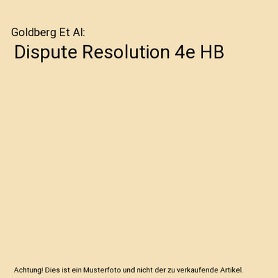 Dispute Resolution 4e HB, Goldberg Et Al