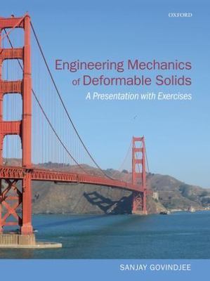 Engineering Mechanics of Deformable Solids: A Presentation with Exercises by Go