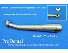 Lares 557 Turbo Push Button Dental Handpiece (Shell Only) ProDental