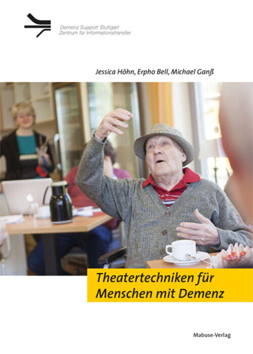 Thumbnail - Jessica Höhn (u. A.) | Theatertechniken Für Menschen Mit Demenz |