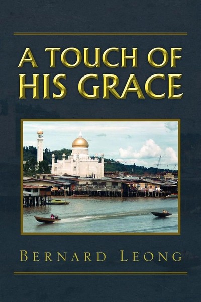 Bernard Leong | A Touch Of His Grace | Taschenbuch | Englisch (2011) | Xlibris-image