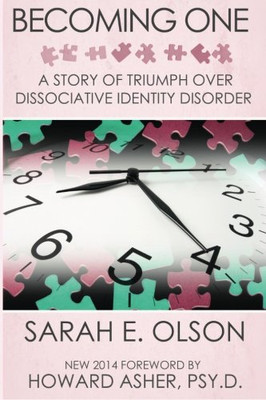 Eins werden: Eine Geschichte vom Triumph über Dissoziativ... - Olson, Sarah E.