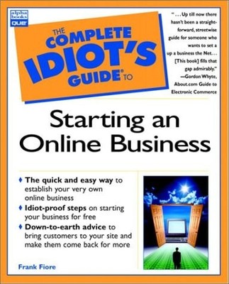 The Complete Idiot's Guide to Starting an Online Business by Fiore, Frank, Accep