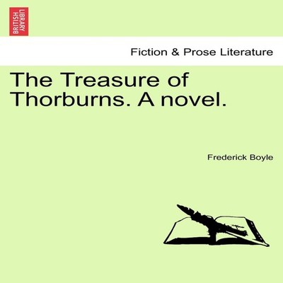 The Treasure of Thorburns. A novel. Frederick Boyle Paperback Cre