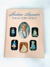 Madame Alexander Collector's Dolls by Patricia R. Smith - 1978 Hardcover