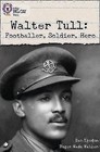 Walter Tull: Footballer, Soldier, Hero: Band 17/Diamond (Collins Big Cat) by Dan Lyndon (Paperback, 2011)