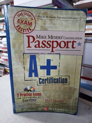 Mike Meyers' A+ Certification Passport IT Industry Exam NO CR-ROM BL1C