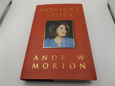 MONICA'S STORY - ANDREW MORTON - SIGNED BY MONICA LEWINSKY - 1999 HB DJ BOOK