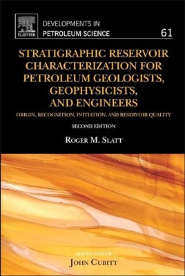 Stratigraphic Reservoir Characterization for Petroleum Geologists, Geophysicist,