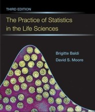 The Practice of Statistics in the Life Sciences by Brigitte Baldi and David...