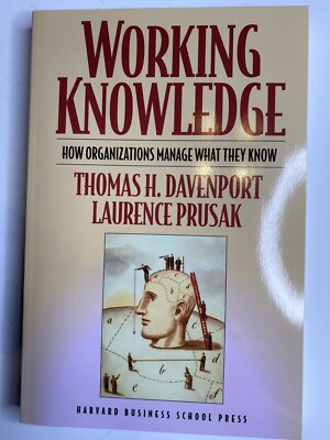 Working Knowledge : How Organizations Manage What They Know by Laurence Prusak 