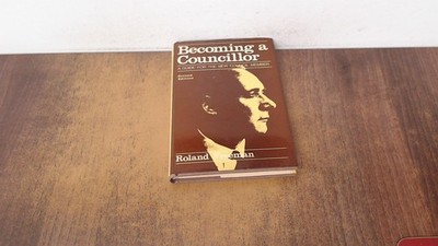 			Becoming A Councillor, Roland Freeman, Charles Knight, 1975, Hard		