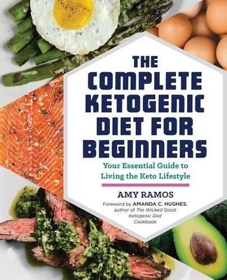 Amy Ramos Amanda C. Hughe The Complete Ketogenic Diet for Beginner (Taschenbuch)