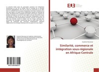 Similarité, Commerce Et IntéGration Sous-RéGionale En Afrique Centrale Guylaine