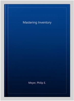 Mastering Inventory, Paperback by Meyer, Philip E., Used Good Condition, Free...